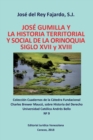 Jose Gumilla Y La Historia Territorial Y Social de la Orinoquia. Siglos XVI Y XVII - Book