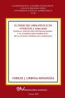 El Derecho Urbanistico En Venezuela (1946-2019). : Entre la centralizadora y la atomizacion normativa en la ciudad venezolana sofocada - Book