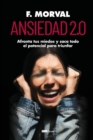 Ansiedad 2.0 : Afronta tus miedos y saca todo el potencial para triunfar - Book