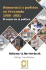 Democracia y partidos en Venezuela 1958 - 2021 : El ocaso de la politica - Book