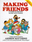 Making Friends : A Guide to Getting Along with People - Book