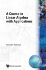 Course In Linear Algebra With Applications, A - Book