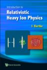 Introduction To Relativistic Heavy Ion Physics - Book
