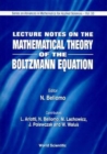 Lecture Notes On Mathematical Theory Of The Boltzmann Equation - Book