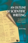 Outline Of Scientific Writing, An: For Researchers With English As A Foreign Language - Book