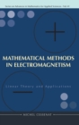 Mathematical Methods In Electromagnetism: Linear Theory And Applications - Book