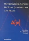 Mathematical Aspects Of Weyl Quantization And Phase - Book