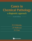 Cases In Chemical Pathology: A Diagnostic Approach (Fourth Edition) - Book