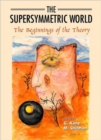 Supersymmetric World - The Beginning Of The Theory, The - Book
