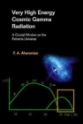 Very High Energy Cosmic Gamma Radiation: A Crucial Window On The Extreme Universe - Book
