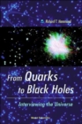 From Quarks To Black Holes - Interviewing The Universe - Book