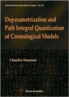 Deparametrization And Path Integral Quantization Of Cosmological Models - Book