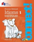 Stories Behind Idioms 1 : Making Sense of Their Origins and Meanings - Book