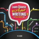 Learn Chinese Without Writing 2 : The Chinese Alphabets Book - Book