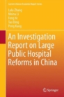 An Investigation Report on Large Public Hospital Reforms in China - Book