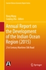 Annual Report on the Development of the Indian Ocean Region (2015) : 21st Century Maritime Silk Road - eBook