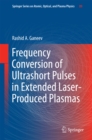 Frequency Conversion of Ultrashort Pulses in Extended Laser-Produced Plasmas - eBook
