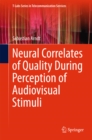 Neural Correlates of Quality During Perception of Audiovisual Stimuli - eBook