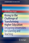 Rising to the Challenge of Transforming Higher Education : Designing Universities for Learning and Teaching - Book