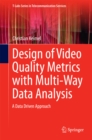 Design of Video Quality Metrics with Multi-Way Data Analysis : A data driven approach - eBook