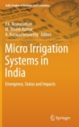 Micro Irrigation Systems in India : Emergence, Status and Impacts - Book