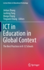 ICT in Education in Global Context : The Best Practices in K-12 Schools - Book