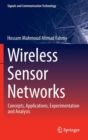 Wireless Sensor Networks : Concepts, Applications, Experimentation and Analysis - Book