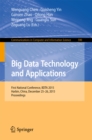 Big Data Technology and Applications : First National Conference, BDTA 2015, Harbin, China, December 25-26, 2015. Proceedings - eBook