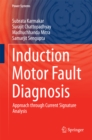 Induction Motor Fault Diagnosis : Approach through Current Signature Analysis - eBook