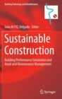 Sustainable Construction : Building Performance Simulation and Asset and Maintenance Management - Book