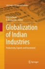 Globalization of Indian Industries : Productivity, Exports and Investment - Book