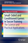 Small-Sided and Conditioned Games in Soccer Training : The Science and Practical Applications - eBook