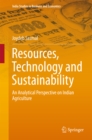 Resources, Technology and Sustainability : An Analytical Perspective on Indian Agriculture - eBook