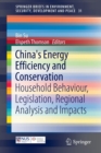China's Energy Efficiency and Conservation : Household Behaviour, Legislation, Regional Analysis and Impacts - Book