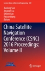 China Satellite Navigation Conference (CSNC) 2016 Proceedings: Volume II - Book