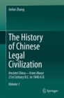 The History of Chinese Legal Civilization : Ancient China-From About 21st Century B.C. to 1840 A.D. - Book