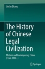 The History of Chinese Legal Civilization : Modern and Contemporary China (From 1840-) - Book