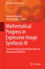 Mathematical Progress in Expressive Image Synthesis III : Selected and Extended Results from the Symposium MEIS2015 - eBook