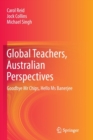 Global Teachers, Australian Perspectives : Goodbye Mr Chips, Hello Ms Banerjee - Book