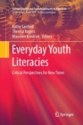 Everyday Youth Literacies : Critical Perspectives for New Times - Book