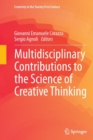 Multidisciplinary Contributions to the Science of Creative Thinking - Book