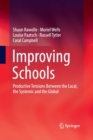 Improving Schools : Productive Tensions Between the Local, the Systemic and the Global - Book