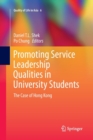 Promoting Service Leadership Qualities in University Students : The Case of Hong Kong - Book