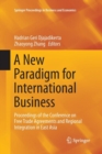 A New Paradigm for International Business : Proceedings of the Conference on Free Trade Agreements and Regional Integration in East Asia - Book