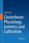 Clusterbean: Physiology, Genetics and Cultivation - Book