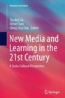 New Media and Learning in the 21st Century : A Socio-Cultural Perspective - Book