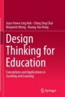 Design Thinking for Education : Conceptions and Applications in Teaching and Learning - Book