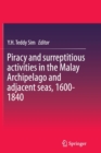 Piracy and surreptitious activities in the Malay Archipelago and adjacent seas, 1600-1840 - Book