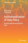 Institutionalization of State Policy : Evolving Urban Housing Reforms in China - Book