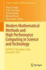 Modern Mathematical Methods and High Performance Computing in Science and Technology : M3HPCST, Ghaziabad, India, December 2015 - Book